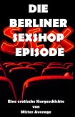 Die Berliner Sexshop Episode (eBook, ePUB)