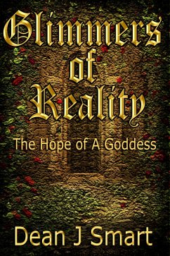 Glimmers of Reality: The Hope of a Goddess (eBook, ePUB) - Smart, Dean