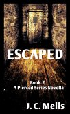 Escaped (The Pierced Series, #2) (eBook, ePUB) Escaped (The Pierced Series, #2) (eBook, ePUB)