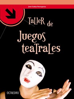 Taller de juegos teatrales (eBook, ePUB) - Cañas Torregrosa, José