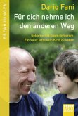 Für dich nehme ich den anderen Weg Für dich nehme ich den anderen Weg
