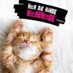 Hoch die Hände Wochenende Hoch die Hände Wochenende