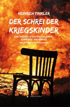Der Schrei der Kriegskinder - Finkler, Heinrich