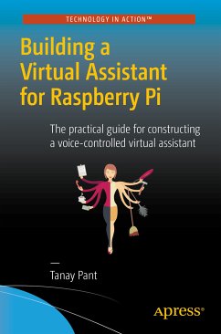 Building a Virtual Assistant for Raspberry Pi (eBook, PDF) - Pant, Tanay