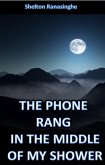 The Phone Rang in the Middle of My Shower (eBook, ePUB) The Phone Rang in the Middle of My Shower (eBook, ePUB)