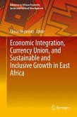 Economic Integration, Currency Union, and Sustainable and Inclusive Growth in East Africa (eBook, PDF)