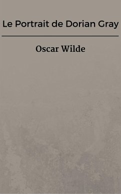 Le Portrait de Dorian Gray (eBook, ePUB) - Wilde, Oscar; Wilde, Oscar