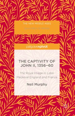The Captivity of John II, 1356-60 (eBook, PDF) - Murphy, Neil