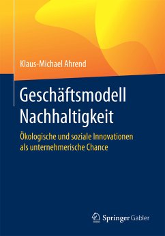 Geschäftsmodell Nachhaltigkeit (eBook, PDF) - Ahrend, Klaus-Michael