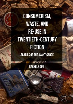 Consumerism, Waste, and Re-Use in Twentieth-Century Fiction (eBook, PDF) - Dini, Rachele