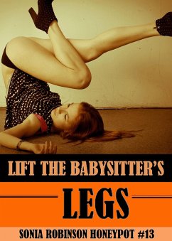 Lift The Babysitter's Legs (eBook, ePUB) - Robinson, Sonia