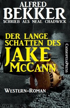 Der lange Schatten des Jake McCann (eBook, ePUB) - Bekker, Alfred; Chadwick, Neal
