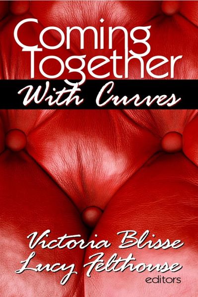 Coming Together: With Curves (eBook, ePUB) Coming Together: With Curves (eBook, ePUB)