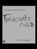 The Bellwether Blood Witches Part II: Thursday's Child (A Paranormal Romance) (eBook, ePUB) The Bellwether Blood Witches Part II: Thursday's Child (A Paranormal Romance) (eBook, ePUB)