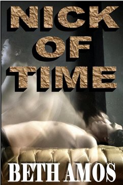 Nick of Time (eBook, ePUB) - Amos, Beth Nick of Time (eBook, ePUB) - Amos, Beth