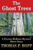 The Ghost Trees (Peyton McKean Short Mysteries, #3) (eBook, ePUB) The Ghost Trees (Peyton McKean Short Mysteries, #3) (eBook, ePUB)