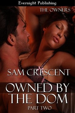 Owned by the Dom: Part Two (The Owners, #4) (eBook, ePUB) - Crescent, Sam