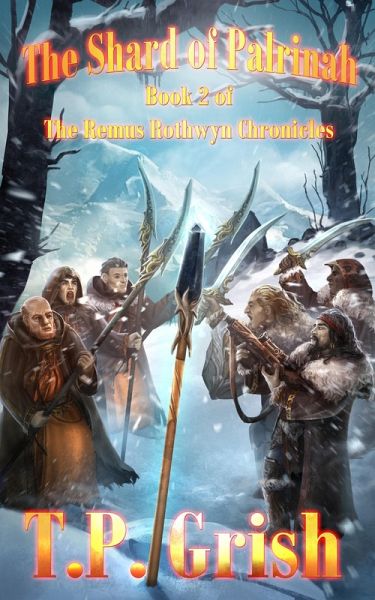 The Shard of Palrinah: Book 2 of The Remus Rothwyn Chronicles (eBook, ePUB) The Shard of Palrinah: Book 2 of The Remus Rothwyn Chronicles (eBook, ePUB)