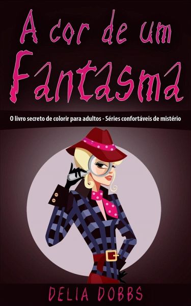 A cor de um Fantasma (O livro secreto de colorir para adultos - Séries confortáveis de mistério) (eBook, ePUB)