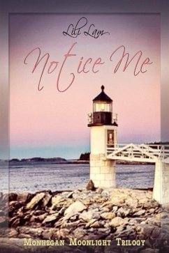 Cover Notice Me (Monhegan Moonlight Trilogy, #1) (eBook, ePUB)