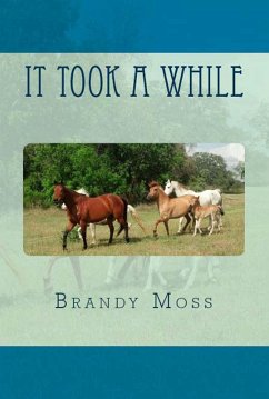 It Took a While (eBook, ePUB) - Moss, Brandy