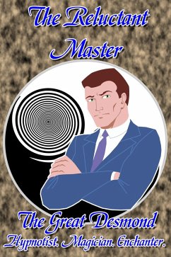 The Reluctant Master (Tales of an Unusual Relationship, #1) (eBook, ePUB) - Desmond, The Great