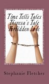 Time Tells Tales - Tale Three - Theresa's Tale (eBook, ePUB) Time Tells Tales - Tale Three - Theresa's Tale (eBook, ePUB)