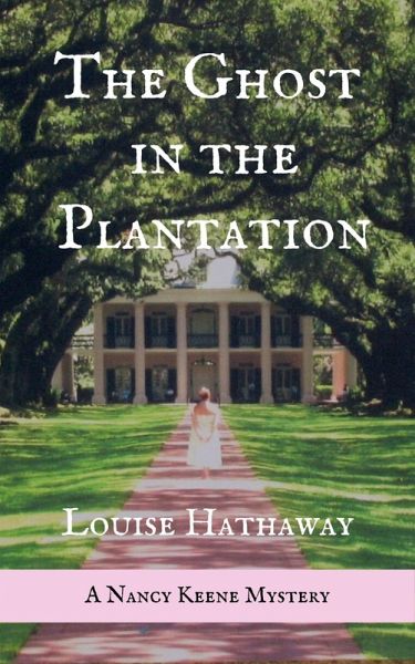 The Ghost in the Plantation: A Nancy Keene Mystery (eBook, ePUB) The Ghost in the Plantation: A Nancy Keene Mystery (eBook, ePUB)