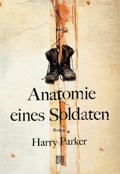 Anatomie eines Soldaten (eBook, ePUB) - Parker, Harry