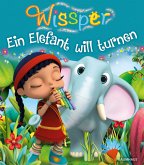 Ein Elefant will turnen / Wissper Bd.4