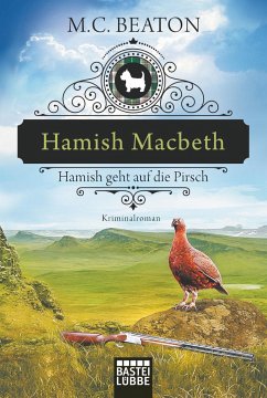 Hamish Macbeth geht auf die Pirsch / Hamish Macbeth Bd.2 - Beaton, M. C.