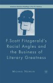 F.Scott Fitzgerald'S Racial Angles and the Business of Literary Greatness (eBook, PDF)