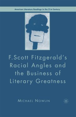 F.Scott Fitzgerald'S Racial Angles and the Business of Literary Greatness (eBook, PDF) - Nowlin, M.