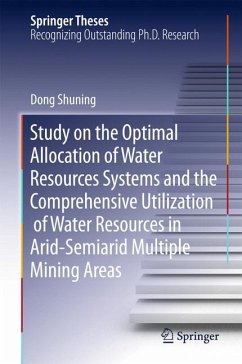 Study on the Optimal Allocation of Water Resources Systems and the Comprehensive Utilization of Water Resources in Arid-Semiarid Multiple Mining Areas (eBook, PDF) - Dong, Shuning
