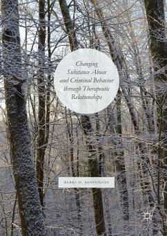 Changing Substance Abuse and Criminal Behavior Through Therapeutic Relationships (eBook, PDF) - Benveniste, Debra H.