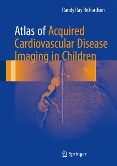 Atlas of Acquired Cardiovascular Disease Imaging in Children (eBook, PDF) - Richardson, MD, Randy Ray