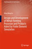 Design and Development of Metal-Forming Processes and Products Aided by Finite Element Simulation (eBook, PDF)