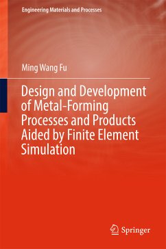 Design and Development of Metal-Forming Processes and Products Aided by Finite Element Simulation (eBook, PDF) - Fu, Ming Wang