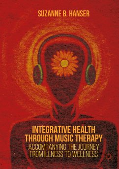 Integrative Health through Music Therapy (eBook, PDF) - Hanser, Suzanne B.