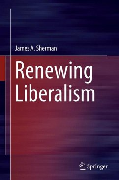 Renewing Liberalism (eBook, PDF) - Sherman, James A.