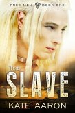 The Slave (Free Men, #1) (eBook, ePUB)