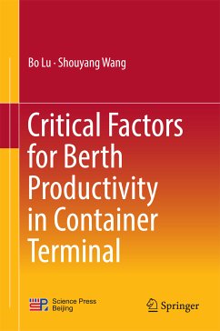 Critical Factors for Berth Productivity in Container Terminal (eBook, PDF) - Lu, Bo; Wang, Shouyang