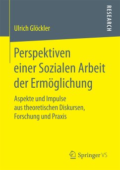 Perspektiven einer Sozialen Arbeit der Ermöglichung (eBook, PDF) - Glöckler, Ulrich