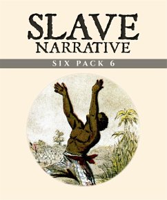 Cover Slave Narrative Six Pack 6 (Illustrated) (eBook, ePUB)