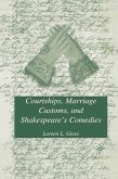 Courtships, Marriage Customs, and Shakespeare's Comedies (eBook, PDF)