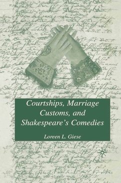 Courtships, Marriage Customs, and Shakespeare's Comedies (eBook, PDF) - Giese, L.