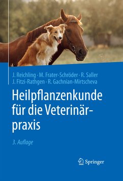 Heilpflanzenkunde für die Veterinärpraxis (eBook, PDF) - Reichling, Jürgen; Frater-Schröder, Marijke; Saller, Reinhard; Fitzi-Rathgen, Julika; Gachnian-Mirtscheva, Rosa