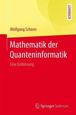 Mathematik der Quanteninformatik (eBook, PDF) - Scherer, Wolfgang