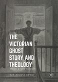 The Victorian Ghost Story and Theology (eBook, PDF)