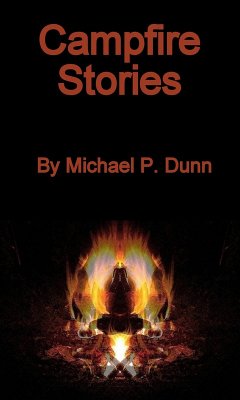 Campfire Stories (eBook, ePUB) - Dunn, Michael P.